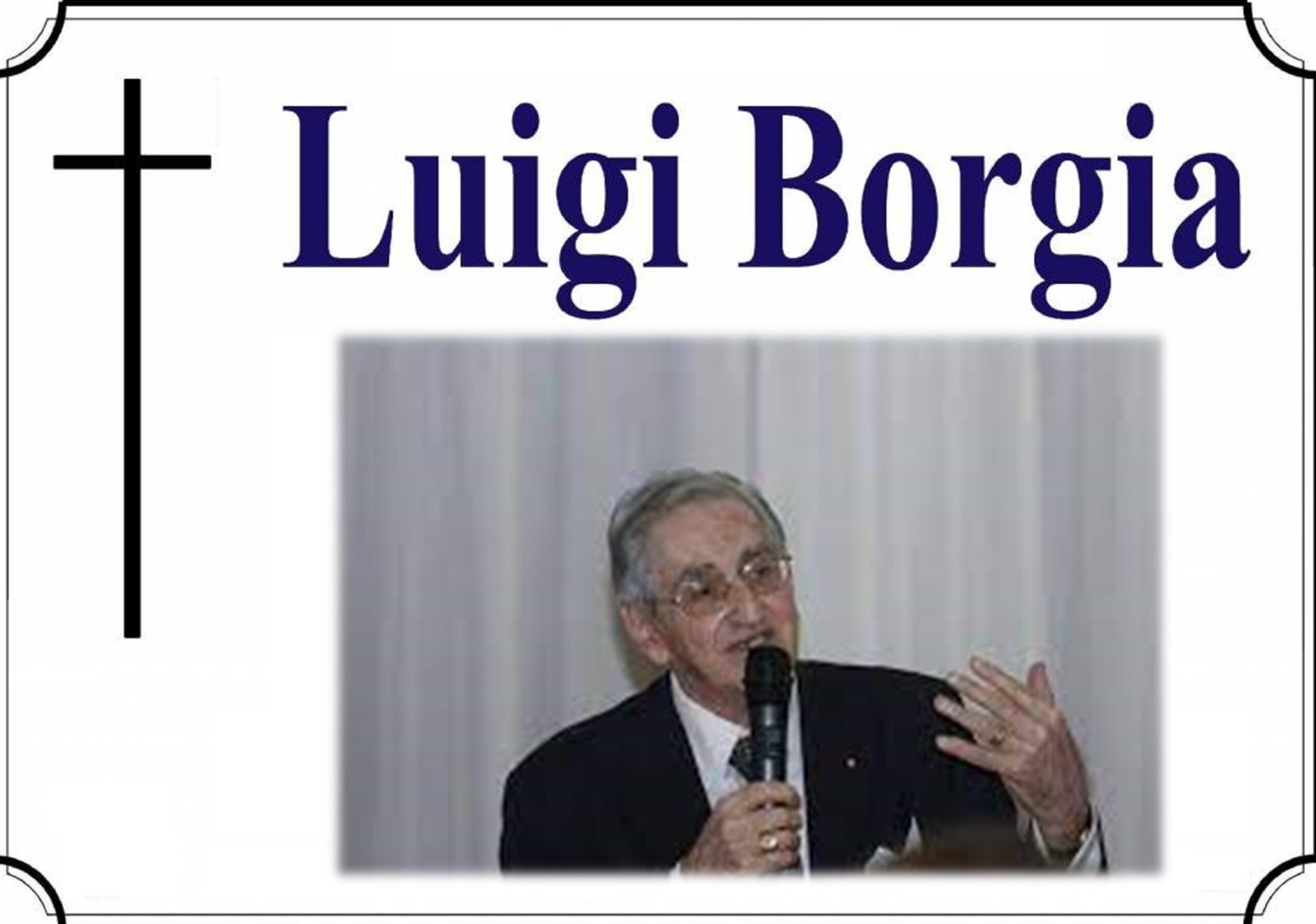 Il comm. Luigi Borgia è mancata all’affetto dei suoi cari